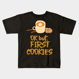 OK but first cookies | funny chill graphic Kids T-Shirt